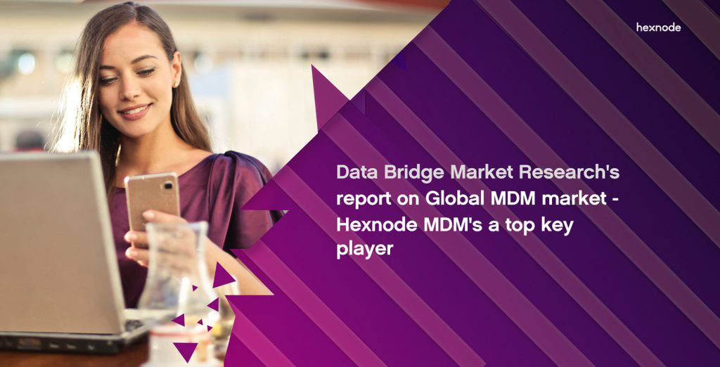 Hexnode ranked as a key player in Data Bridge Market Research’s Report