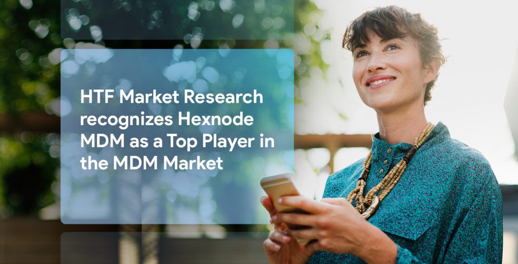 HTF Market Research recognizes Hexnode as a Top Player in MDM market