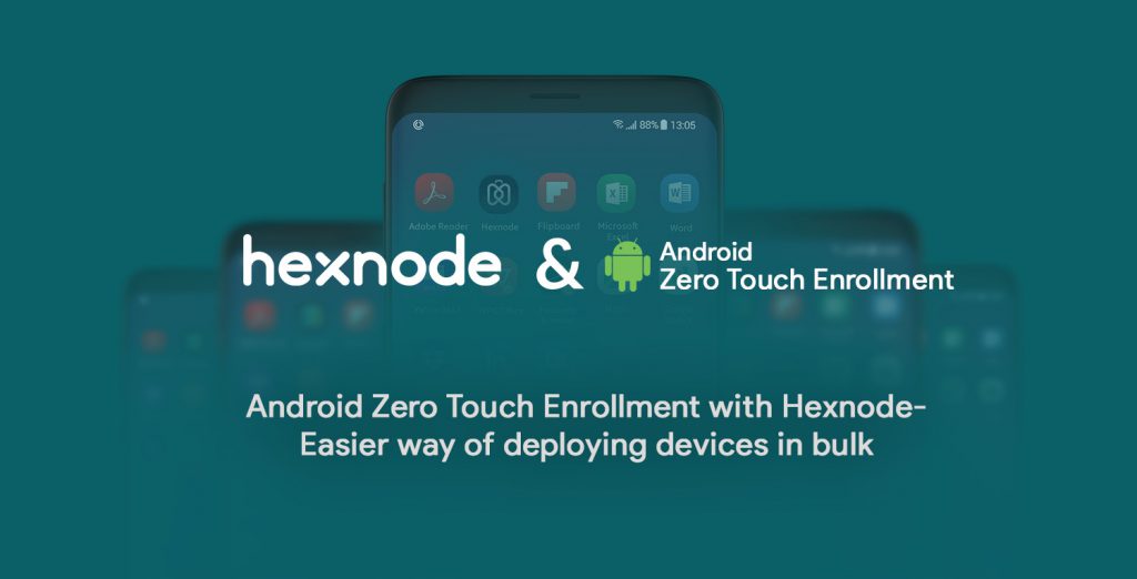 Android Zero Touch Enrollment with Hexnode for easy device deployment