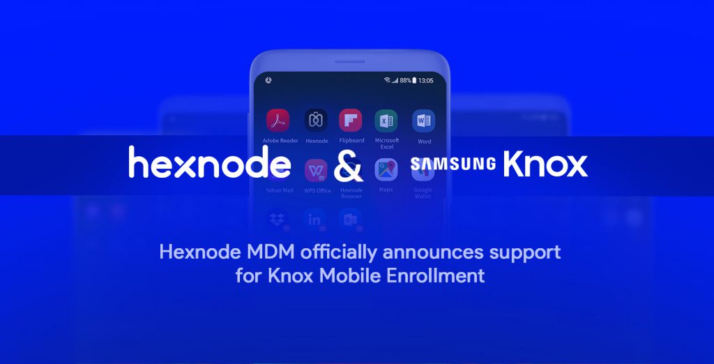 Hexnode officially announces support for Knox Mobile Enrollment