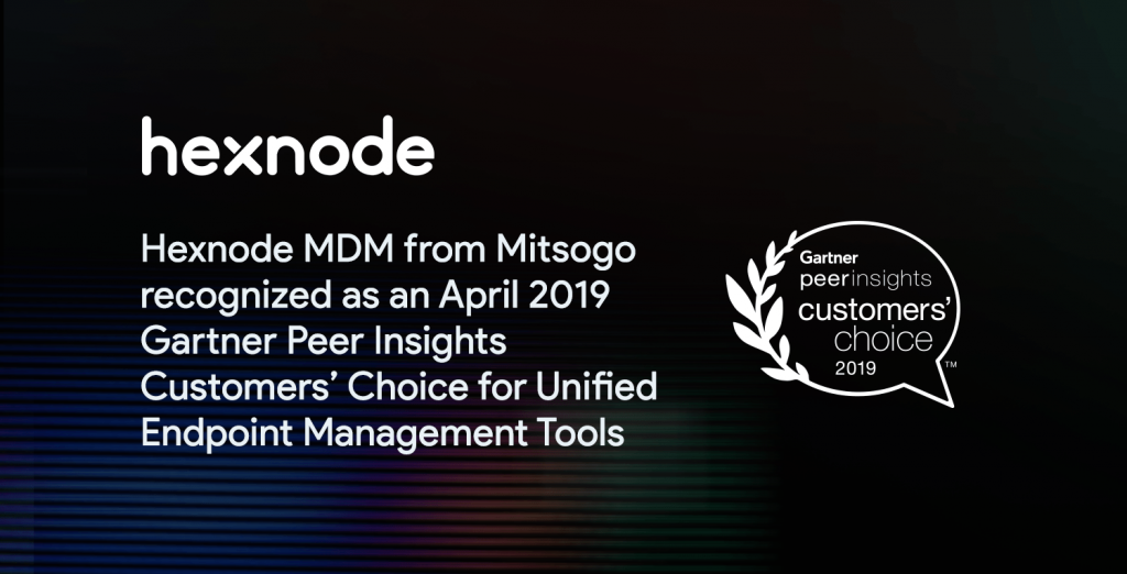 Hexnode recognized as April 2019 Gartner Peer Insights Customers’ Choice for UEM tools