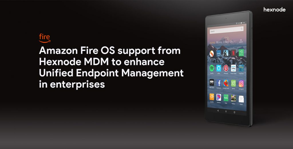 Amazon Fire OS Support from Hexnode to enhance UEM in enterprises